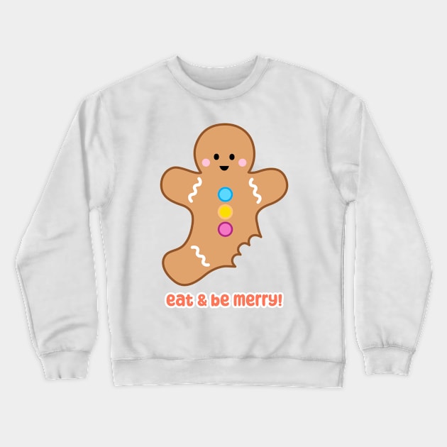 Eat & Be Merry! Gingerbread Cookie | by queenie's cards Crewneck Sweatshirt by queenie's cards